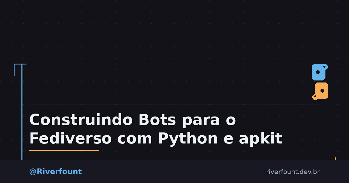 Construindo Bots para o Fediverso com Python e apkit