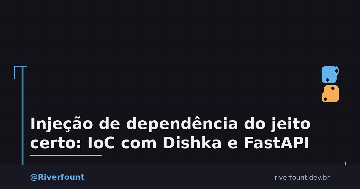 Injeção de dependência do jeito certo: IoC com Dishka e FastAPI