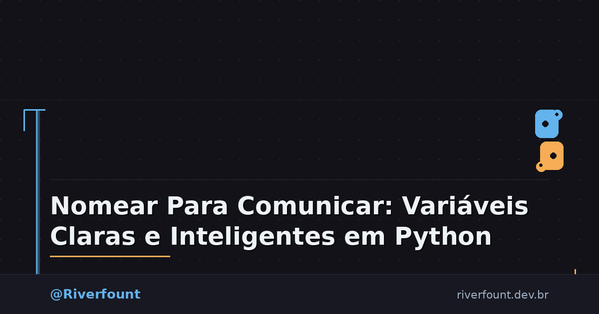 Nomear Para Comunicar: Como Escrever Variáveis Claras Concisas e Inteligentes em Python
