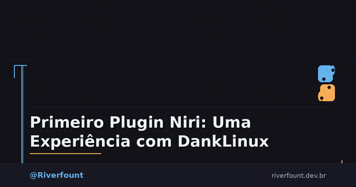 Primeiro Plugin Niri: Uma Experiência com DankLinux
