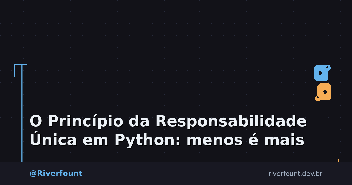 O Princípio da Responsabilidade Única em Python: menos é mais