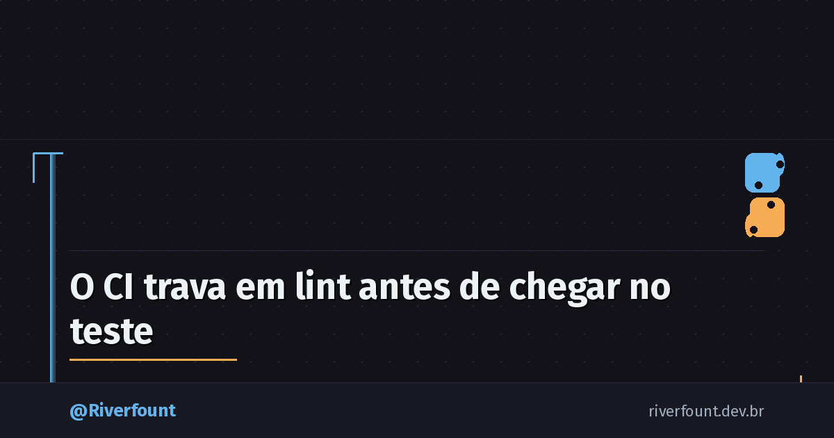 O CI trava em lint antes de chegar no teste