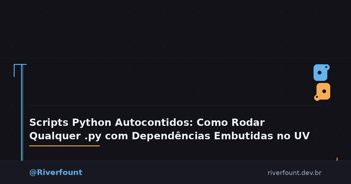 Scripts Python Autocontidos: Como Rodar Qualquer `.py` com Dependências Embutidas no UV